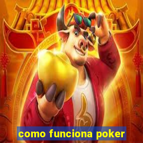 como funciona poker